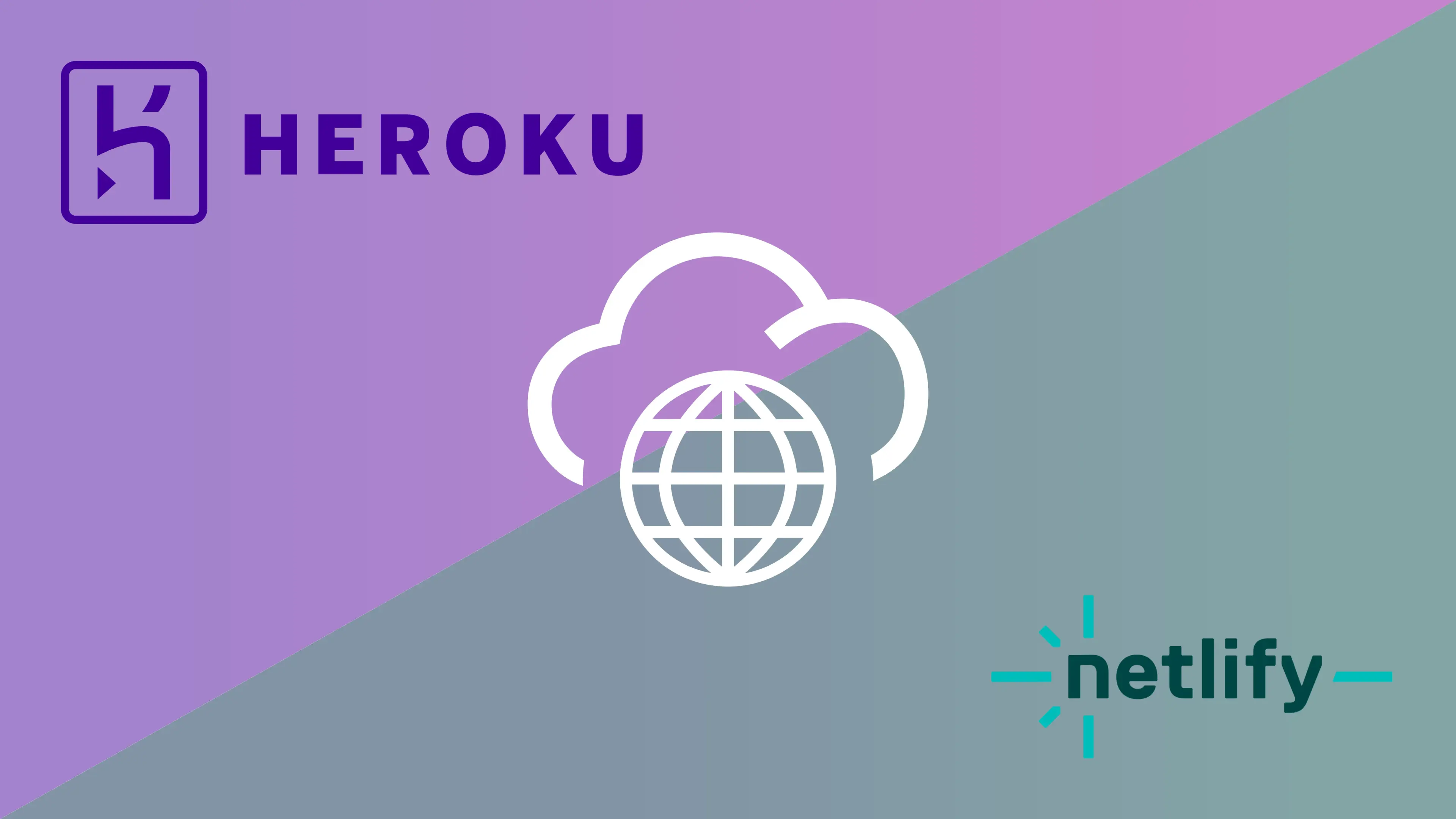 Netlify and Heroku